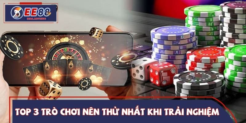 Top 3 trò chơi nên thử nhất khi trải nghiệm tại casino EE88Top 3 trò chơi nên thử nhất khi trải nghiệm tại casino EE88