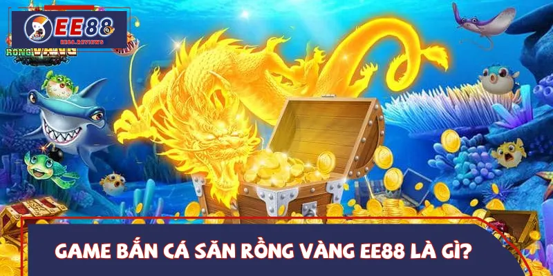 Khái quát nhanh thông tin về game bắn cá săn rồng vàng